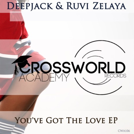 You've Got The Love (Original Mix) ft. Ruvi Zelaya | Boomplay Music