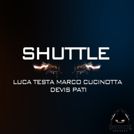 Shuttle (Original Mix) ft. Marco Cucinotta & Devis Pati | Boomplay Music