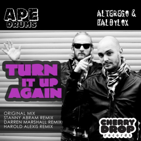 Turn It Up Again (Original Mix) ft. Alterego & Baldylox | Boomplay Music