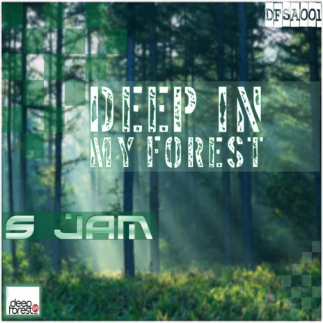 Deep In My Forest (Original Mix) | Boomplay Music