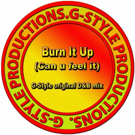 Burn It Up (Can U Feel It) (Original D&b Mix)