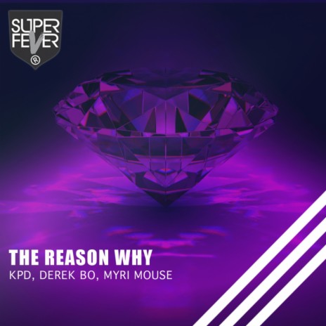 The Reason Why (Original Mix) ft. Derek Bo & Myri Mouse