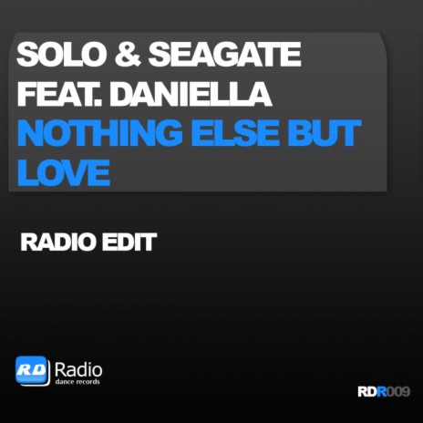 Nothing Else But Love (Original Mix) ft. Seagate & Daniella | Boomplay Music