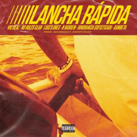 Lancha Rápida ft. Vic Deal, Luis7Lunes, N. Hardem, Ignorancia Sofisticada & Gambeta | Boomplay Music