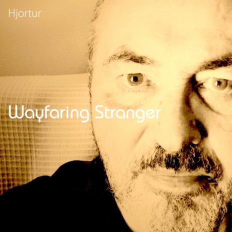 Wayfaring Stranger | Boomplay Music