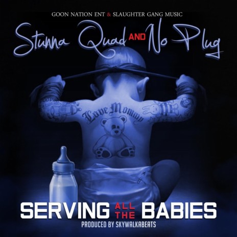 Serving All the Babies (feat. No Plug) | Boomplay Music