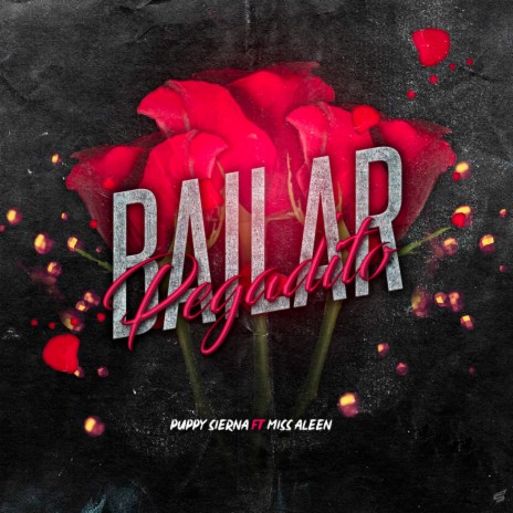 Bailar Pegadito ft. Miss Aleen | Boomplay Music