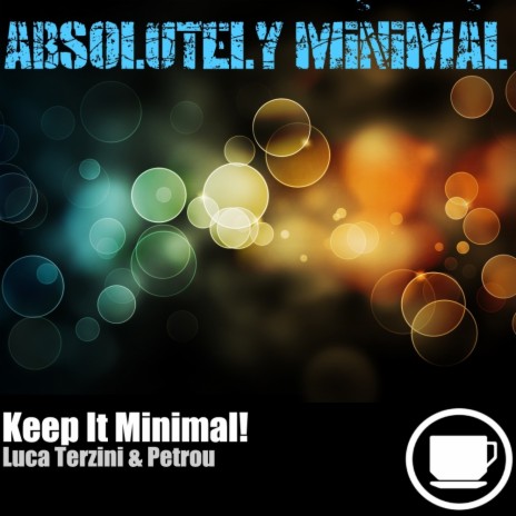 Keep It Minimal! (Original Mix) ft. Petrou