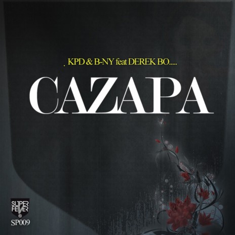 Cazapa (Original Mix) ft. B-NY & Derek Bo