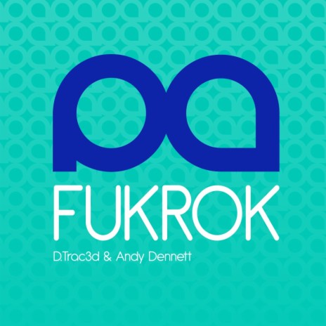 FUKROK (Original Mix) ft. Andy Dennett | Boomplay Music