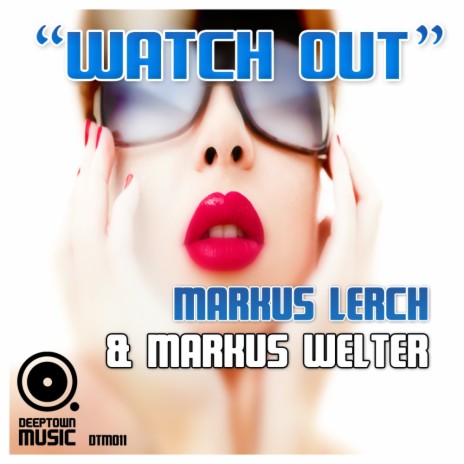 Watch Out (Deep Vocal Mix) ft. Markus Welter