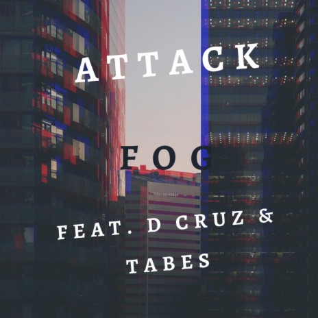 Attack ft. D Cruz & Tabes | Boomplay Music