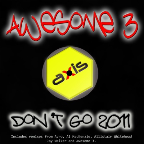 Don't Go 2011 (Awesome 3's 2011 Mix)