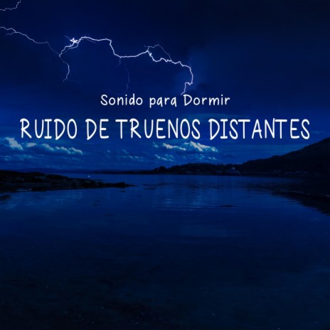 Sonido para Dormir: Ruído de Truenos Distantes, Pt. 29 | Boomplay Music