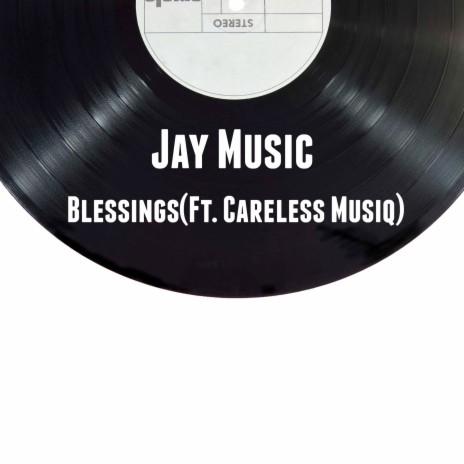 Blessings ft. Careless Musiq | Boomplay Music