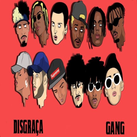 Disgraça Gang ft. Rasta, MC Igu, DaLua, Klyn & Derek | Boomplay Music