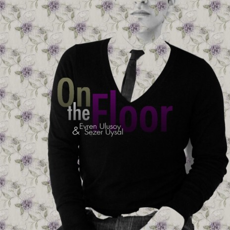 On The Floor (Dub Mix) ft. Sezer Uysal | Boomplay Music