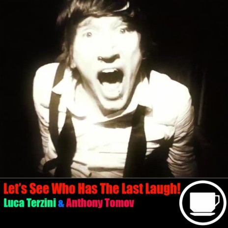 Let's See Who Has The Last Laugh! (Exclusive Mix) ft. Anthony Tomov