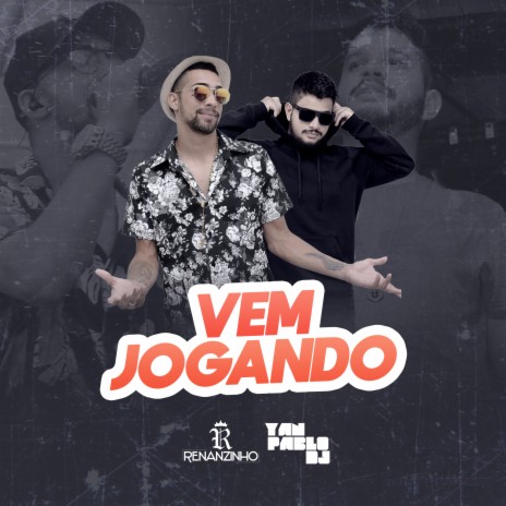 Vem Jogando ft. Renanzinho | Boomplay Music