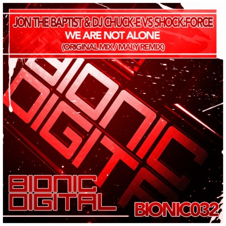 We Are Not Alone (Original Mix) ft. DJ Chuck-E & Shock:Force