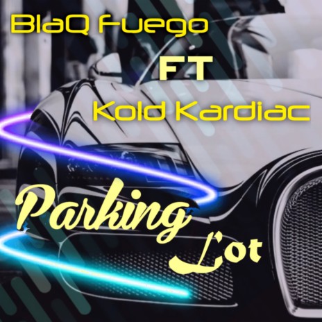 Parking Lot ft. Kold Kardiac | Boomplay Music