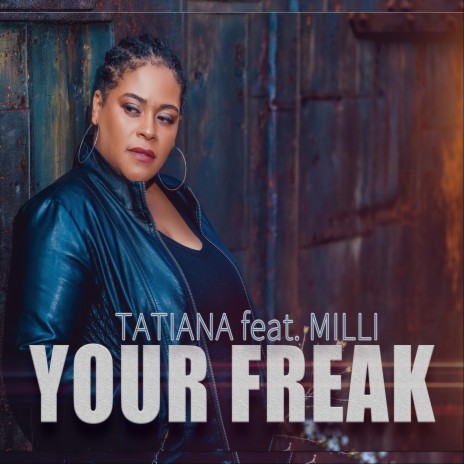 Your Freak (feat. Milli) | Boomplay Music