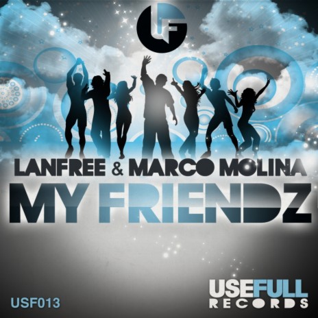 My Friendz (Original Club Mix) ft. Marco Molina | Boomplay Music