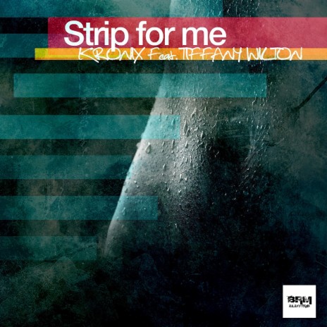 Strip For Me (Original Mix) ft. Tiffany Wilton | Boomplay Music