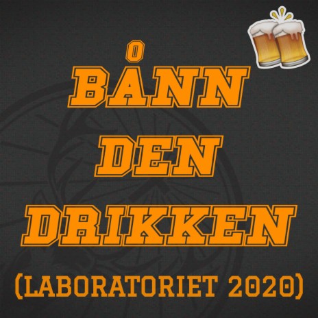 Bånn Den Drikken (Laboratoriet 2020) ft. Jövial | Boomplay Music