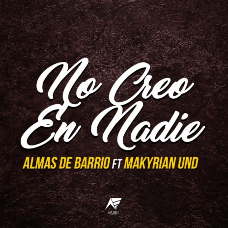 No Creo en Nadie ft. Makyrian Und | Boomplay Music