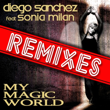 My Magic World (Freddy Gonzalez Remix) ft. Sonia Milan