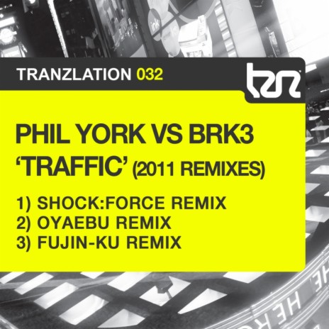 Traffic (2011 Remixes) (Fujin - Ku Remix) ft. BRK3