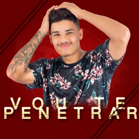 Vou Te Penetrar | Boomplay Music