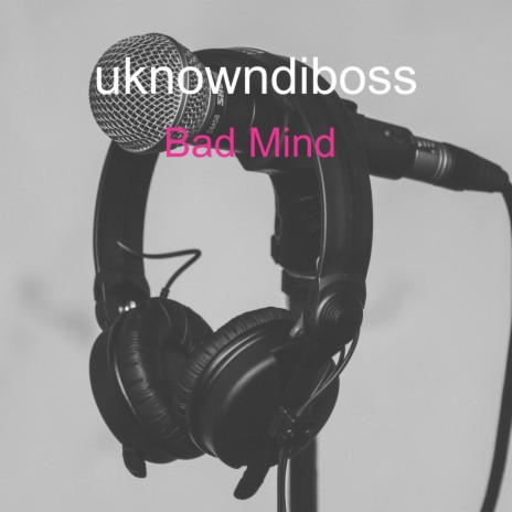 Bad Mind | Boomplay Music