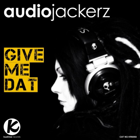 Give Me Dat (Original Mix)