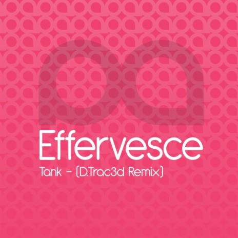 Effervesce (D. Trac3d Remix) | Boomplay Music
