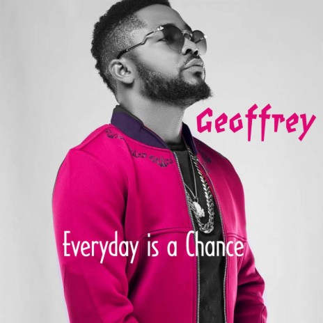 Everyday Is A Chance | Boomplay Music