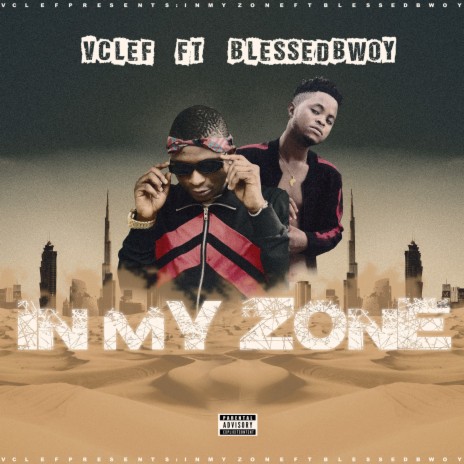 In My Zone ft. BLESSEDBWOY | Boomplay Music