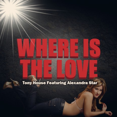Where Is The Love (Radio Edit) ft. Alexandra Star | Boomplay Music
