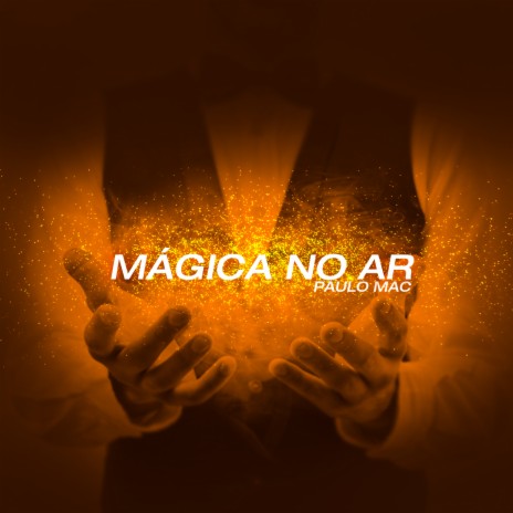 Mágica no Ar | Boomplay Music