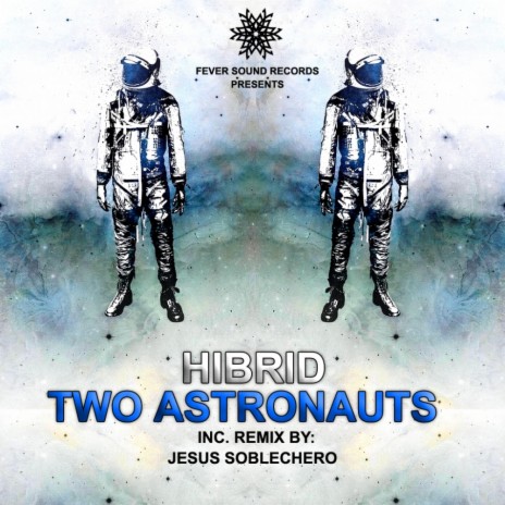 Two Astronauts (Jesus Soblechero Remix) | Boomplay Music