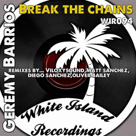 Break The Chains (Diego Sanchez Remix) | Boomplay Music
