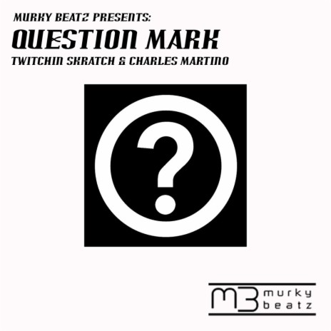 Question Mark (Nickotine Mix) ft. Charles Martino