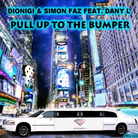 Pull Up To The Bumper (Gazeebo Bumber Remix) ft. Simon Faz & Dany L | Boomplay Music