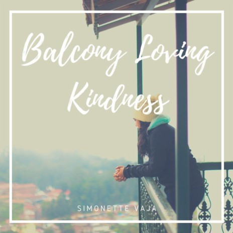 Balcony Loving Kindness | Boomplay Music