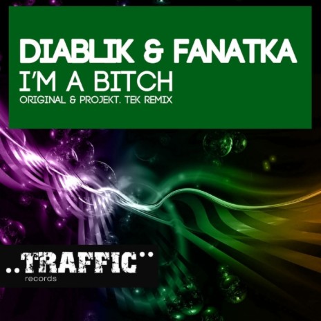 I'm A Bitch (Original Mix) ft. Fanatka | Boomplay Music