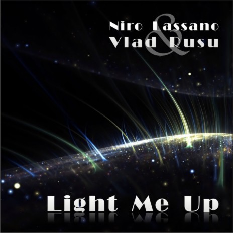 Light Me Up (Original Mix) ft. Vlad Rusu | Boomplay Music