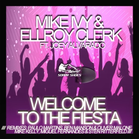 Welcome To The Fiesta (Can't Take More Mix) ft. Ellroy Clerk & Joey Alvarado