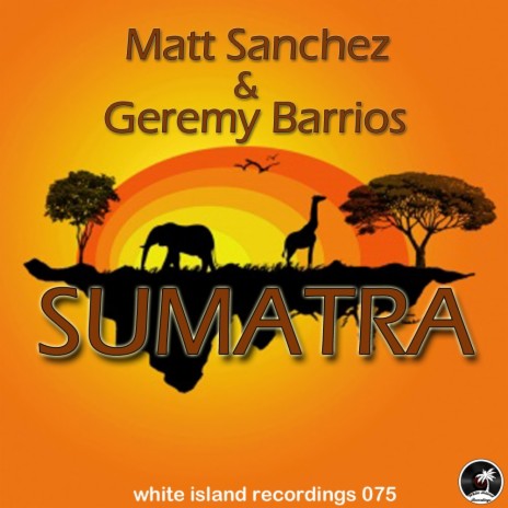 Sumatra (Original Mix) ft. Geremy Barrios