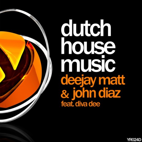 Dutch House Music (Original Mix) ft. John Diaz & Diva Dee | Boomplay Music